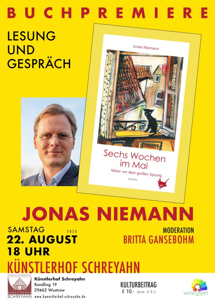 „Plakat zur Buchpremiere von Jonas Niemann: Lesung und Gespräch zu Sechs Wochen im Mai am Samstag, 22. August 2026, 18 Uhr, im Künstlerhof Schreyahn. Moderation: Britta Gansebohm.“